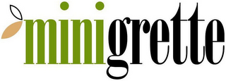 MINIGRETTE