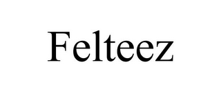 FELTEEZ