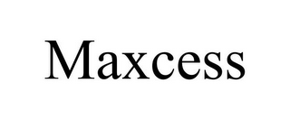 MAXCESS