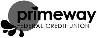 PRIMEWAY FEDERAL CREDIT UNION