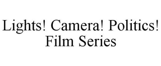 LIGHTS! CAMERA! POLITICS! FILM SERIES