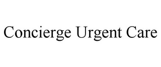 CONCIERGE URGENT CARE