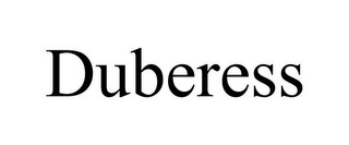 DUBERESS