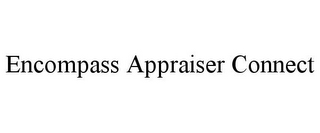 ENCOMPASS APPRAISER CONNECT