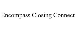 ENCOMPASS CLOSING CONNECT