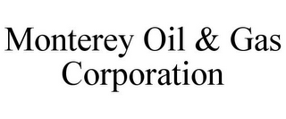 MONTEREY OIL & GAS CORPORATION