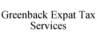GREENBACK EXPAT TAX SERVICES