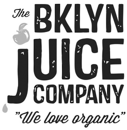 THE BKLYN JUICE COMPANY "WE LOVE ORGANIC"