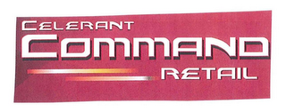 CELERANT COMMAND RETAIL