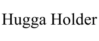 HUGGA HOLDER