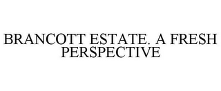 BRANCOTT ESTATE. A FRESH PERSPECTIVE