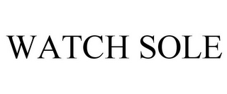 WATCH SOLE
