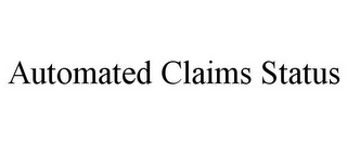 AUTOMATED CLAIMS STATUS