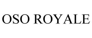 OSO ROYALE