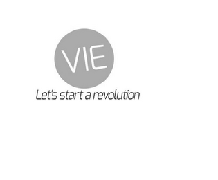 VIE LET'S START A REVOLUTION