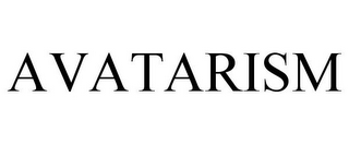 AVATARISM