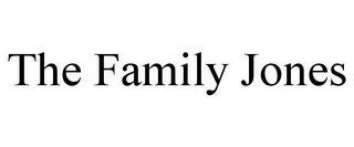 THE FAMILY JONES