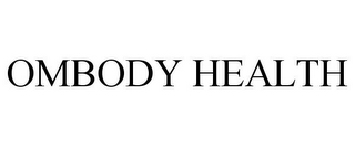 OMBODY HEALTH