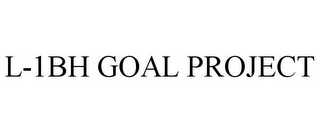 L-1BH GOAL PROJECT