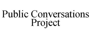 PUBLIC CONVERSATIONS PROJECT