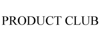 PRODUCT CLUB