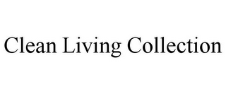 CLEAN LIVING COLLECTION