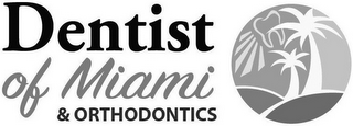 DENTIST OF MIAMI & ORTHODONTICS