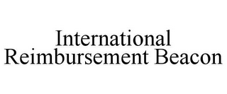 INTERNATIONAL REIMBURSEMENT BEACON