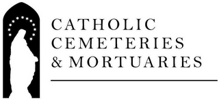 CATHOLIC CEMETERIES & MORTUARIES