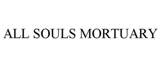 ALL SOULS MORTUARY