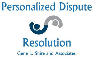 PERSONALIZED DISPUTE RESOLUTION GENE L.SHIRE AND ASSOCIATES