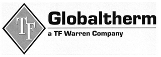 TF GLOBALTHERM A TF WARREN COMPANY