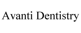 AVANTI DENTISTRY