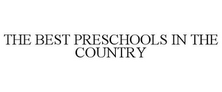 THE BEST PRESCHOOLS IN THE COUNTRY