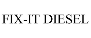 FIX-IT DIESEL