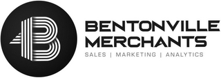 B BENTONVILLE MERCHANTS SALES MARKETINGANALYTICS