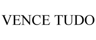 VENCE TUDO