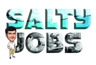 SALTY JOBS