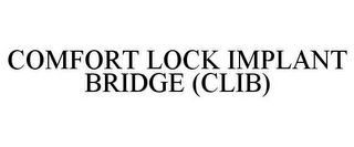 COMFORT LOCK IMPLANT BRIDGE (CLIB)