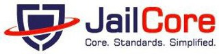 JAILCORE CORE. STANDARDS. SIMPLIFIED.