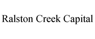 RALSTON CREEK CAPITAL