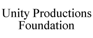 UNITY PRODUCTIONS FOUNDATION