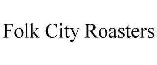 FOLK CITY ROASTERS