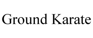 GROUND KARATE