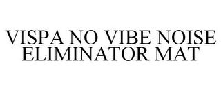 VISPA NO VIBE NOISE ELIMINATOR MAT