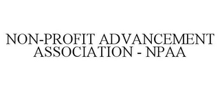 NON-PROFIT ADVANCEMENT ASSOCIATION - NPAA