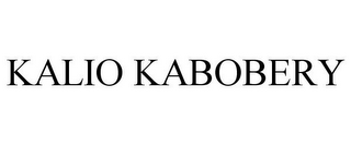 KALIO KABOBERY