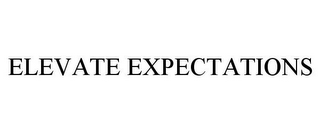 ELEVATE EXPECTATIONS