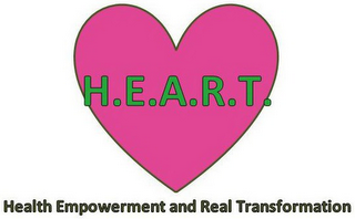 H.E.A.R.T. HEALTH EMPOWERMENT AND REAL TRANSFORMATION