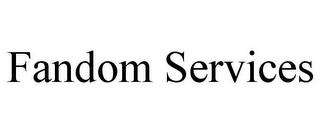 FANDOM SERVICES